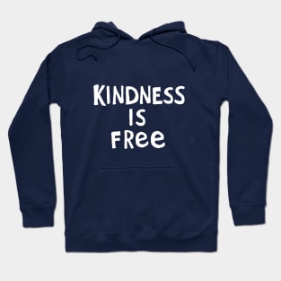 Kindness Is Free #9 Hoodie